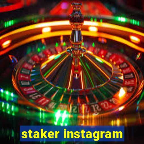 staker instagram